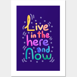 Live In The Here And Now Posters and Art